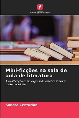 Mini-fic��es na sala de aula de literatura - Sandro Centuri�n