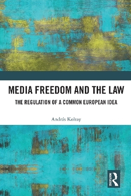 Media Freedom and the Law - András Koltay
