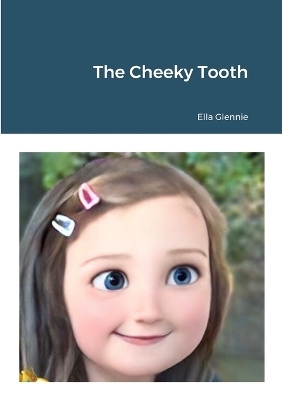 The Cheeky Tooth - Ella Glennie