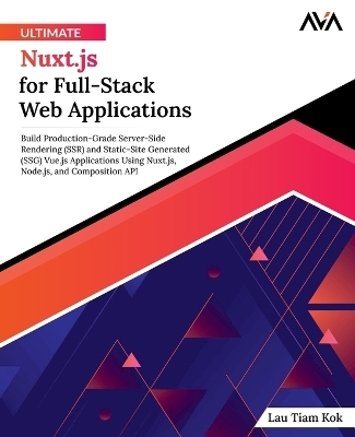 Ultimate Nuxt.js for Full-Stack Web Applications - Lau Tiam Kok