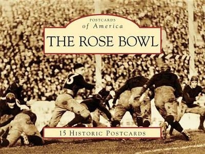 The Rose Bowl - Michelle L. Turner,  Pasadena Museum of History