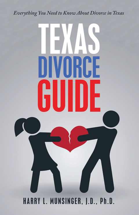 Texas Divorce Guide - Harry L. Munsinger J.D. Ph.D.