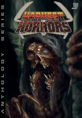Harvest of Horror - Volume 3 - Evan K Pozios, Colleen Douglas