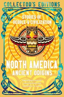 North America Ancient Origins - James Ball