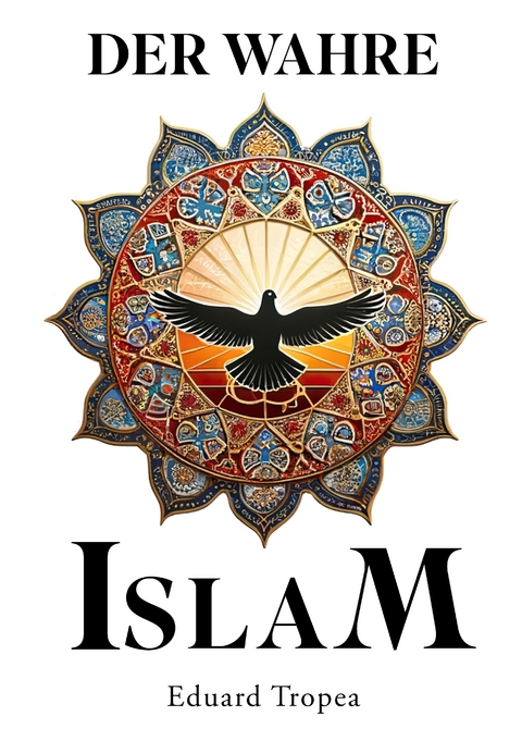 Der wahre Islam - Eduard Tropea