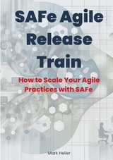 SAFe Agile Release Train - Mark Heller