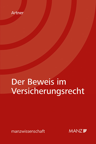 Der Beweis im Versicherungsrecht - Felix Artner