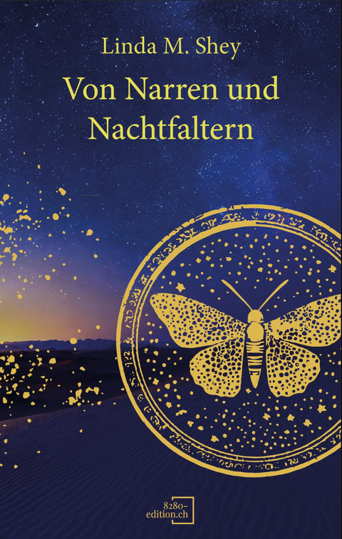 Von Narren und Nachtfaltern - Linda M. Shey