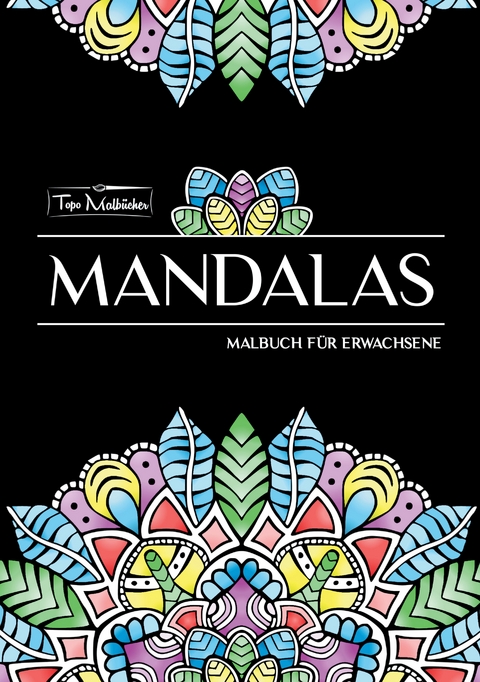 Mandala Malbuch für Erwachsene - Topo Malbücher