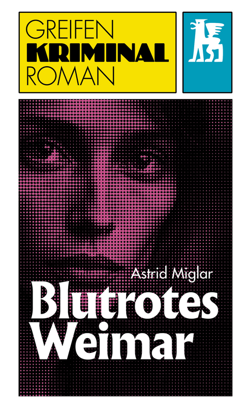 Blutrotes Weimar - Astrid Miglar