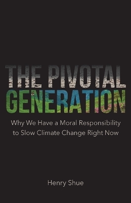 The Pivotal Generation - Henry Shue