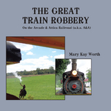 Great Train Robbery -  Mary Kay Worth