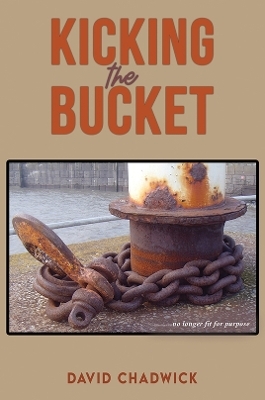 Kicking the Bucket - David Chadwick