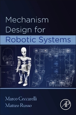 Mechanism Design for Robotic Systems - Marco Ceccarelli, Matteo Russo