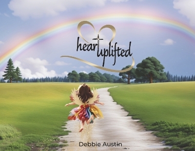 Heart Uplifted - Debbie Austin