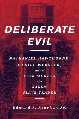 Deliberate Evil - Edward J. Renehan Jr