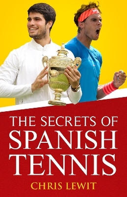 The Secrets of Spanish Tennis - Chris Lewit
