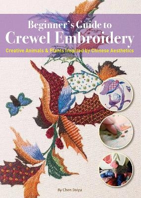 Beginner's Guide to Crewel Embroidery - Daiyu Chen