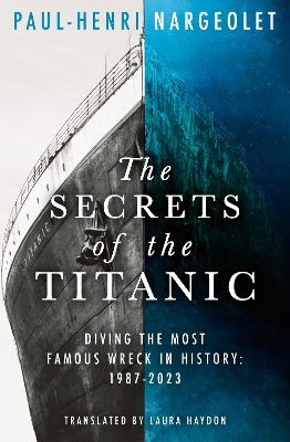 The Secrets of the Titanic - Paul-Henri Nargeolet