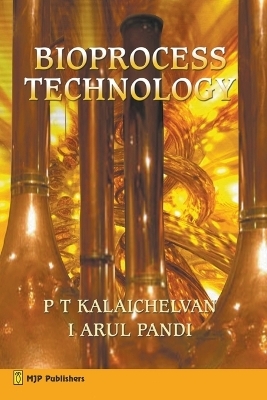 Bioprocess Technology - P T Kalaichelvan, I Arul Pandi