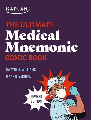 The Ultimate Medical Mnemonic Comic Book - Dwayne a Williams, Isaak N Yakubov