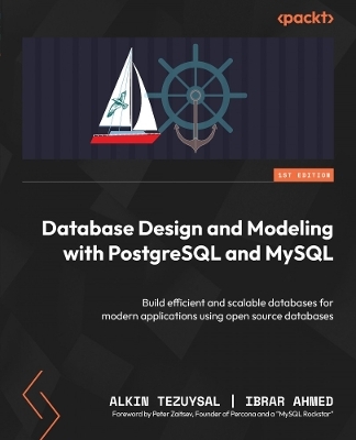 Database Design and Modeling with PostgreSQL and MySQL - Alkin Tezuysal, Ibrar Ahmed