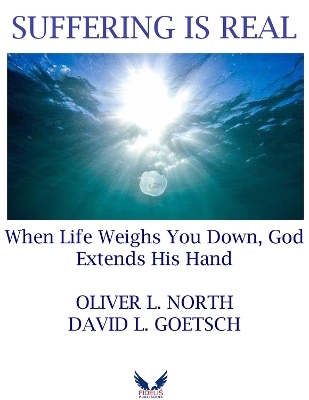 Suffering is Real - Oliver L. North, David L. Goetsch