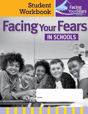 Facing Your Fears in Schools - Judy Reaven, Audrey Blakely-Smith