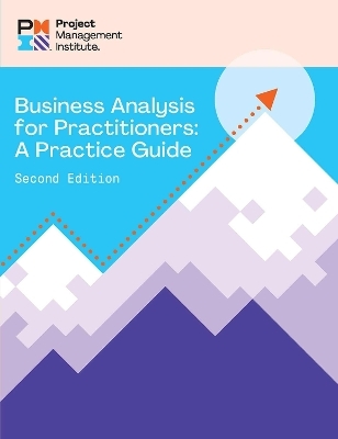 Business Analysis for Practitioners -  Project Management Institute PMI