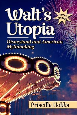 Walt's Utopia - Priscilla Hobbs