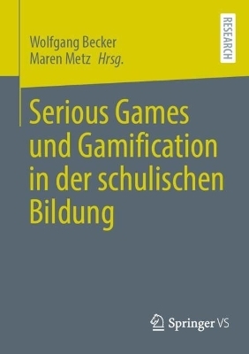 Serious Games und Gamification in der schulischen Bildung - 