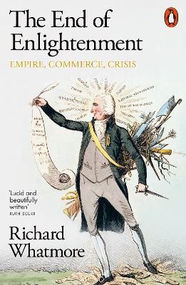 The End of Enlightenment - Richard Whatmore