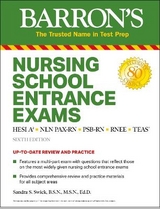 Nursing School Entrance Exams - Swick, Sandra S., R.N. B.C., Ed.D., C.M.S.R.N.; Callahan, Rita R., R.N. B.S.N., M.A., Ph.D.