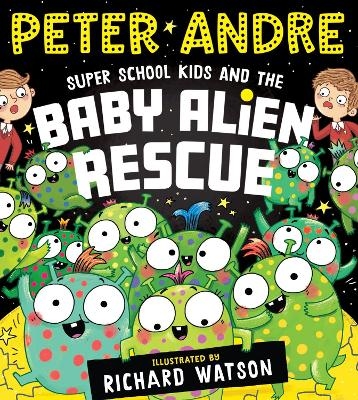 Super School Kids and the Baby Alien Rescue - Peter Andre
