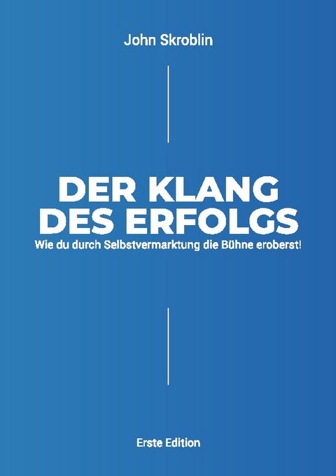 Der Klang des Erfolgs - John Skroblin