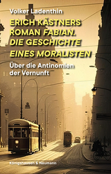 Erich Kästners Roman "Fabian. Die Geschichte eines Moralisten" - Volker Ladenthin