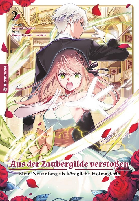 Aus der Zaubergilde verstoßen - Mein Neuanfang als königliche Hofmagierin 02 - Shuusui Hazuki,  necömi, Yasuyuki Torikai