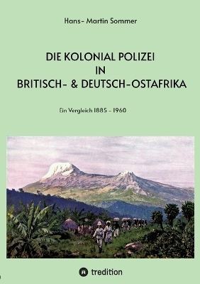 Die Kolonial Polizei in Britisch- & Deutsch-Ostafrika -  Selfmademan