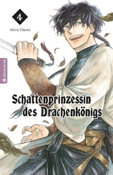 Schattenprinzessin des Drachenkönigs 04 - Akira Osora