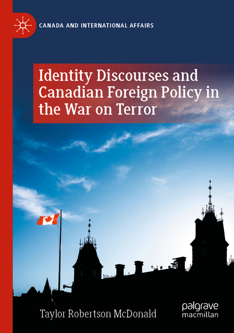 Identity Discourses and Canadian Foreign Policy in the War on Terror - Taylor Robertson McDonald