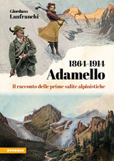 Adamello 1864-1914 - Giordano Lanfranchi