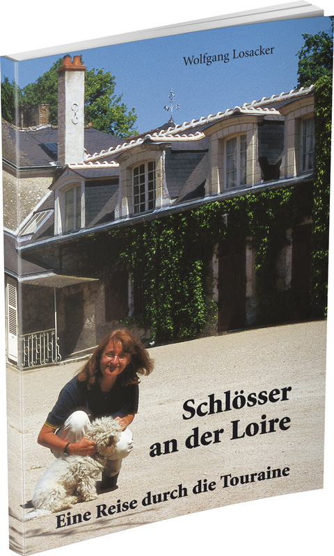 Schlösser an der Loire - Wolfgang Losacker