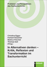 In Alternativen denken – Kritik, Reflexion und Transformation im Sachunterricht - 