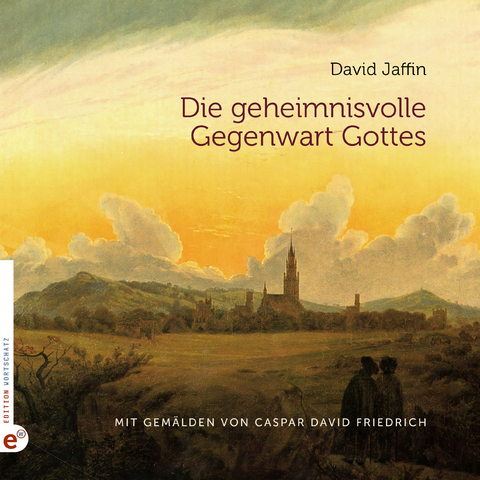 Die geheimnisvolle Gegenwart Gottes - David Jaffin