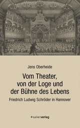 Vom Theater, von der Loge und der Bühne des Lebens - Jens Oberheide