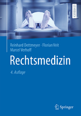 Rechtsmedizin - Dettmeyer, Reinhard; Veit, Florian; Verhoff, Marcel