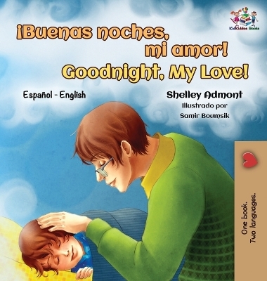 ¡Buenas noches, mi amor! Goodnight, My Love! - Shelley Admont, KidKiddos Books