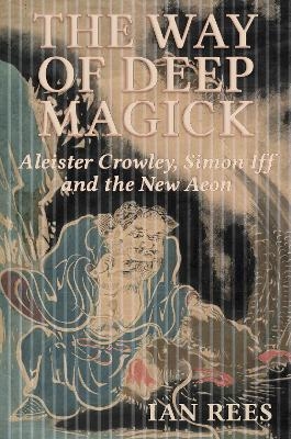 The Way of Deep Magick - Ian Rees