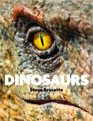 Dinosaurs -  Quercus, Michael Benton, Steve Brusatte