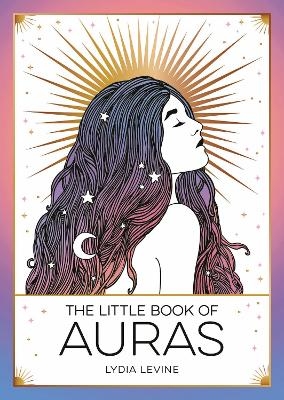 The Little Book of Auras - Lydia Levine